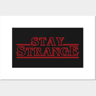 STAY STRANGE Posters and Art